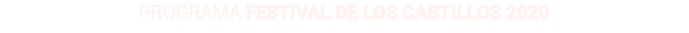 PROGRAMA FESTIVAL DE LOS CASTILLOS 2020
